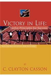 Victory in Life: Twelve Principles for Success