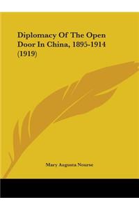 Diplomacy Of The Open Door In China, 1895-1914 (1919)