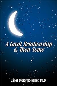 Great Relationship & Then Some