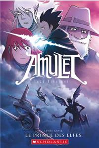 Amulet: N° 5 - Le Prince Des Elfes