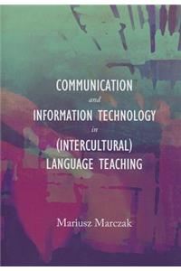 Communication and Information Technology in (Intercultural) Language Teaching