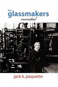 The Glassmakers, Revisited