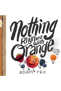 Nothing Rhymes with Orange