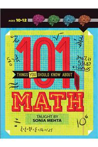 101 Things You Should Know About Math