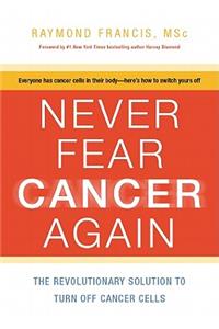 Never Fear Cancer Again