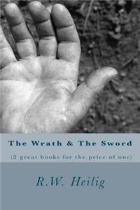 The Wrath & the Sword (2 Great Books for the Price of One)