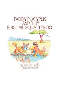 Paddy Platypus and the Ring-Tail Squatteroo