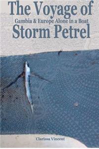 Voyage of Storm Petrel. Gambia and Europe Alone in a Boat
