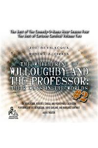 Whithering of Willoughby and the Professor: Their Ways in the Worlds, Vol. 2 Lib/E