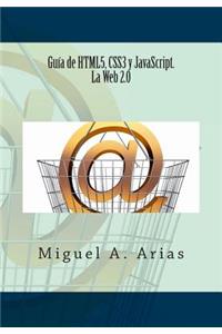 Guía de HTML5, CSS3 y JavaScript. La Web 2.0