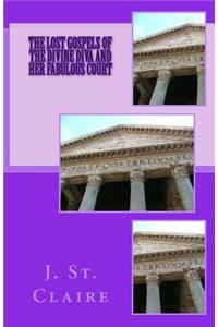 The Lost Gospels of the Divine Diva and Her Fabulous Court