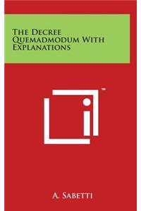 The Decree Quemadmodum with Explanations