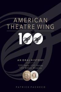 American Theatre Wing, an Oral History