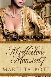 Marblestone Mansion, Book 7 (Scandalous Duchess Series)