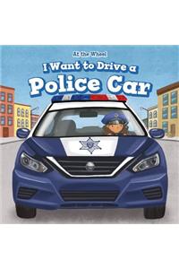 I Want to Drive a Police Car