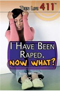 I Have Been Raped. Now What?