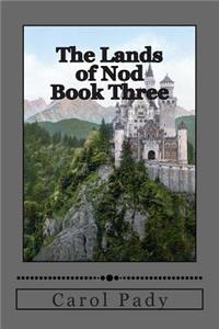 The Lands of Nod Book Three