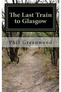 The Last Train to Glasgow