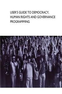 User's Guide to Democracy, Human Rights and Governance Programming