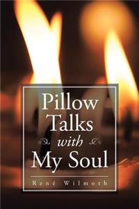 Pillow Talks with My Soul