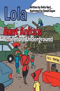 Lola and Aunt Anita's Adventure Underground