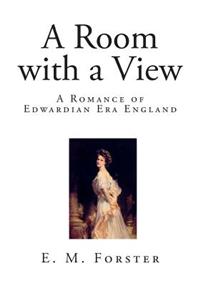 A Room with a View: A Romance of Edwardian Era England