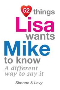 52 Things Lisa Wants Mike To Know