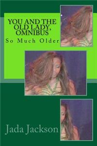 You and the Old Lady, Omnibus