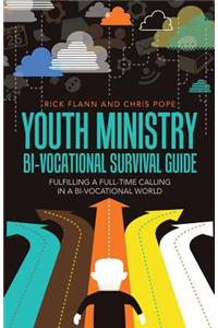 Youth Ministry Bi-Vocational Survival Guide