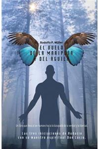 El Vuelo de la Mariposa Y del Aguila