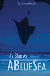 As Blue As A Blue Sea