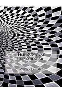 The Runaway Skyscraper