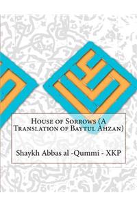 House of Sorrows (A Translation of Baytul Ahzan)