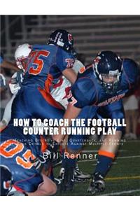 How to Coach the Football Counter Running Play