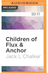 Children of Flux & Anchor