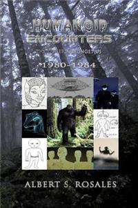 Humanoid Encounters 1980-1984