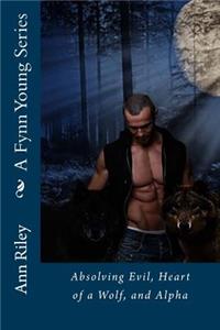 A Fynn Young Series: Absolving Evil, Heart of a Wolf, Alpha