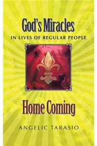 Home Coming: God's Miracles in Lives of Regular People