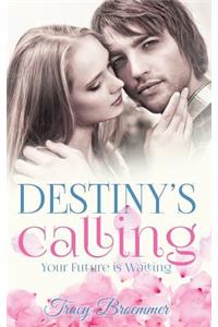 Destiny's Calling: Your Future Is Waiting
