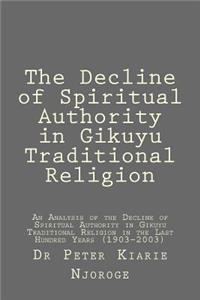 Decline of Spiritual Authority in Gikuyu Traditional Religion