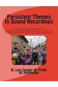 Persistent Themes In Sound Recordings