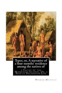 Typee, or, A narrative of a four months' residence among the natives of