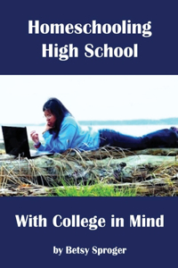Homeschooling High School with College in Mind