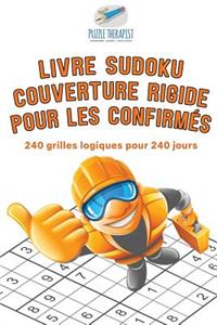 Livre Sudoku couverture rigide pour les confirmés 240 grilles logiques pour 240 jours