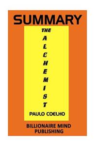 Summary: The Alchemist: A Fable about Following Your Dream by Paulo Coelho