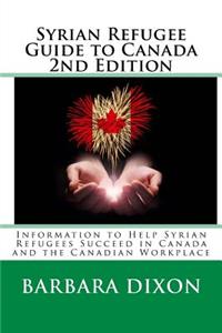 Syrian Refugee Guide to Canada 2nd Edition