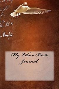 Fly Like a Bird Journal