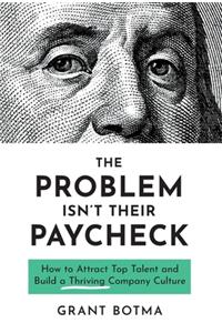 Problem Isn't Their Paycheck