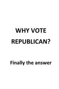 Why Vote Republican?