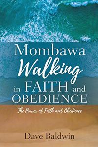 Mombawa Walking in Faith and Obeidence